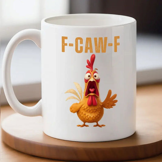 F-Caw-F Funny Chicken Coffee Mug