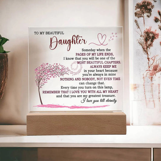 To My Daughter - Someday When The Pages of My Life End - LED Acrylic Plaque