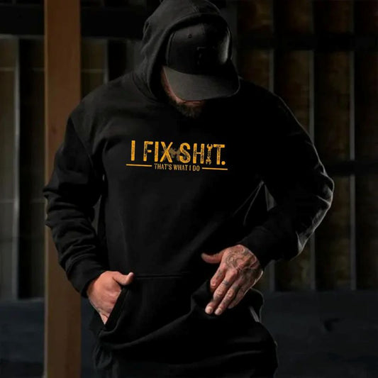 I Fix Sh*t That’s What I Do Shirt Hoodie