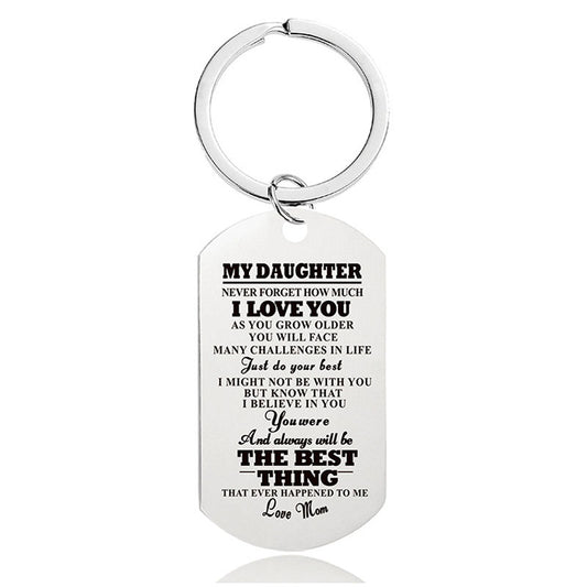 Mom To Daughter - Never Forget How Much I Love You - Inspirational Keychain - A910