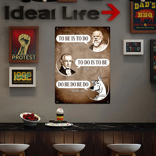 Metal Sign Wall Art Decoration - To Be Is To Do - To Do Is To Be - Do Be Do Be Do Vintage Retro Sign For Home Bar Decor