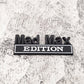 Mad Max Edition - Emblem Sticker Badge, Funny Decals for Car, Truck, SUV, Motorcycle - TE017