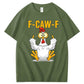 F-Caw-F Chicken Cotton T-Shirt