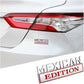 Mexican Edition - Emblem Sticker Badge, Funny Decals for Car, Truck, SUV, Motorcycle - TE012
