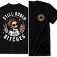 Still Sober Bi*ches T-shirt - Funny Skeleton Sobriety Tee