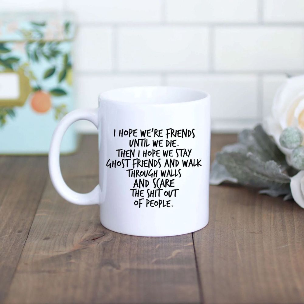 I Hope We Stay Ghost Friends Mug