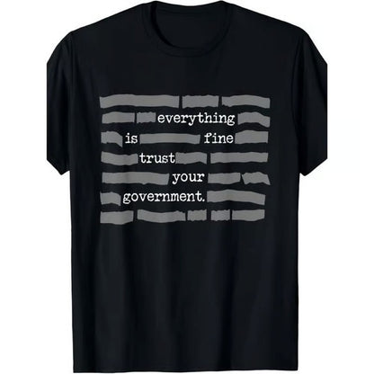 'Everything Is Fine, Trust Your Government'' T-Shirt