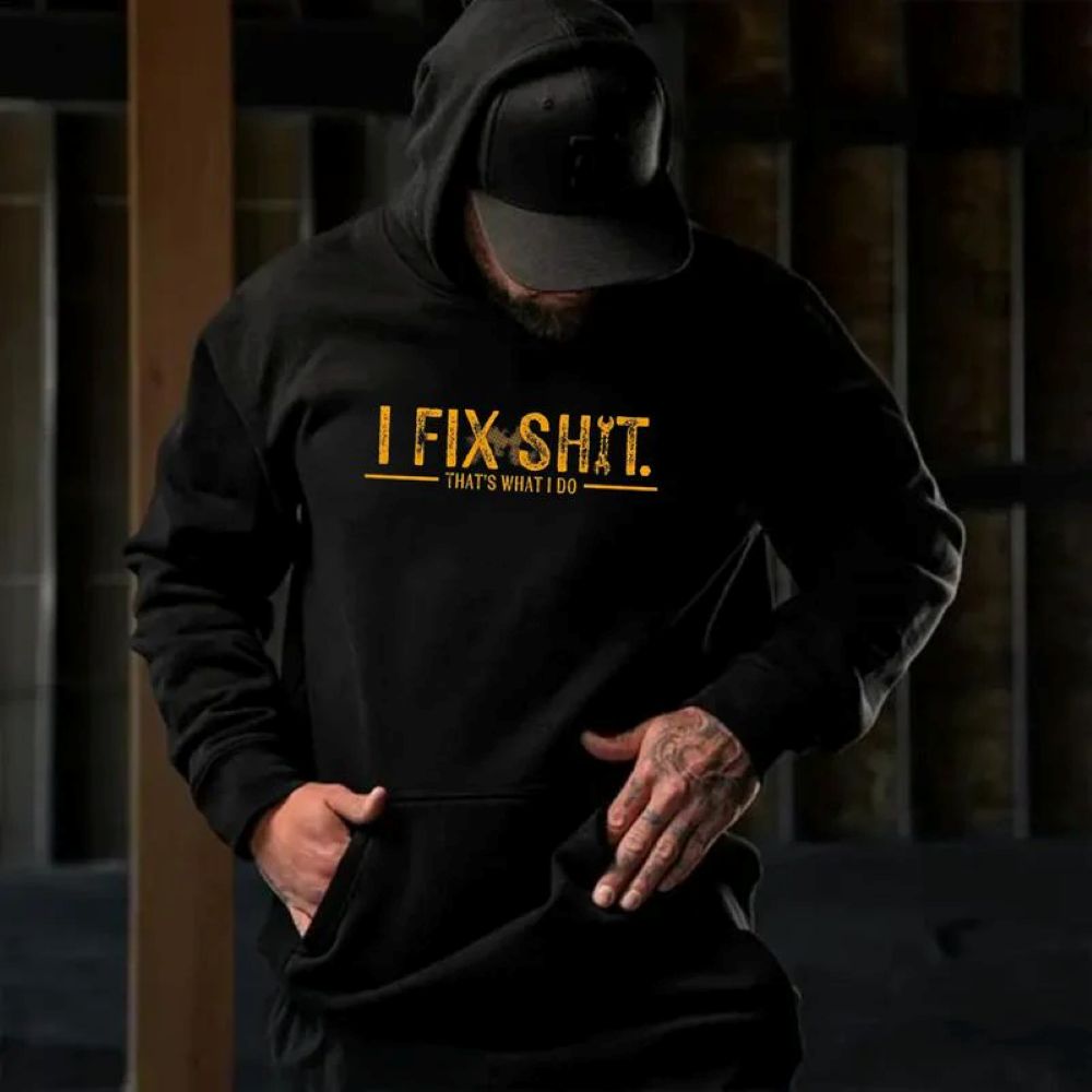 I Fix Sh*t That’s What I Do Shirt Hoodie