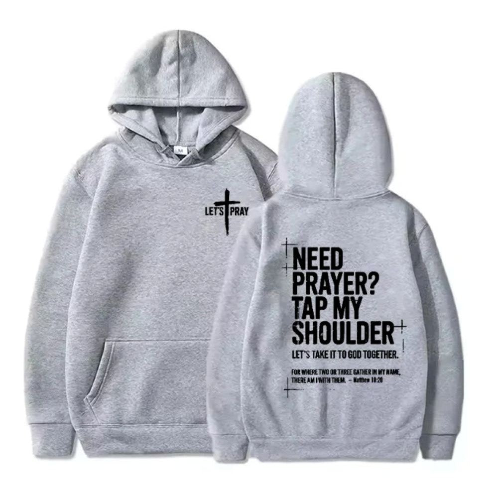 Need Prayer - Tap My Shoulder Let’s Pray Christian Hoodie