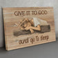 Give It to God And Go to Sleep - D368 - Gallery Wrapped Canvas Prints