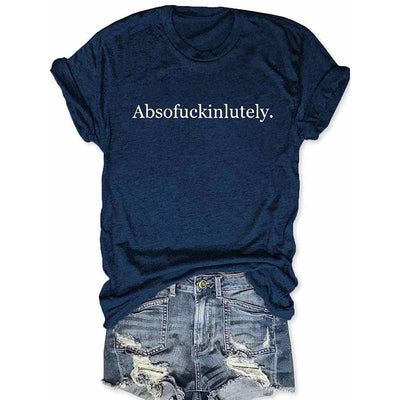 Absofukinlutely Crew Neck T-shirt