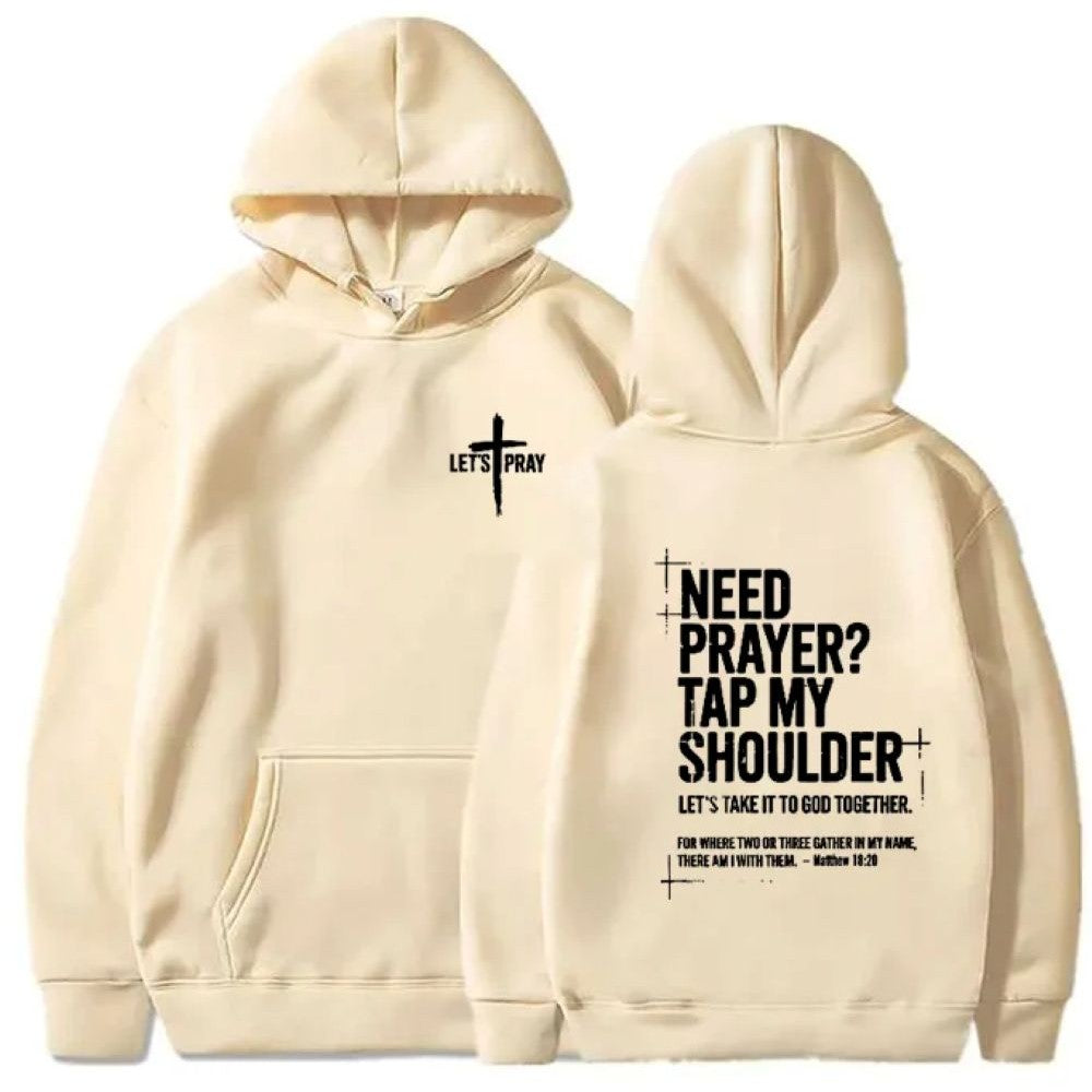 Need Prayer - Tap My Shoulder Let’s Pray Christian Hoodie