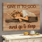 Give It to God And Go to Sleep - D368 - Gallery Wrapped Canvas Prints