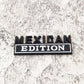 Mexican Edition - Emblem Sticker Badge, Funny Decals for Car, Truck, SUV, Motorcycle - TE012