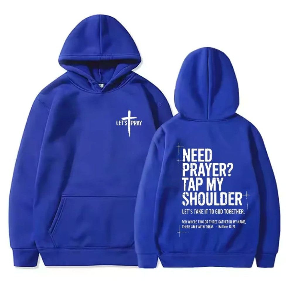 Need Prayer - Tap My Shoulder Let’s Pray Christian Hoodie