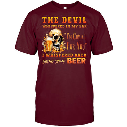 Funny Beer The Devil Whispered In My Ear Best Gift For Beer Lover Beer T Shirt