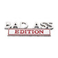 Bad Ass Edition - Emblem Sticker Badge, Funny Decals for Car, Truck, SUV, Motorcycle - TE005