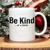 Be Kind...Of A Bi♥ch Mantra Mug