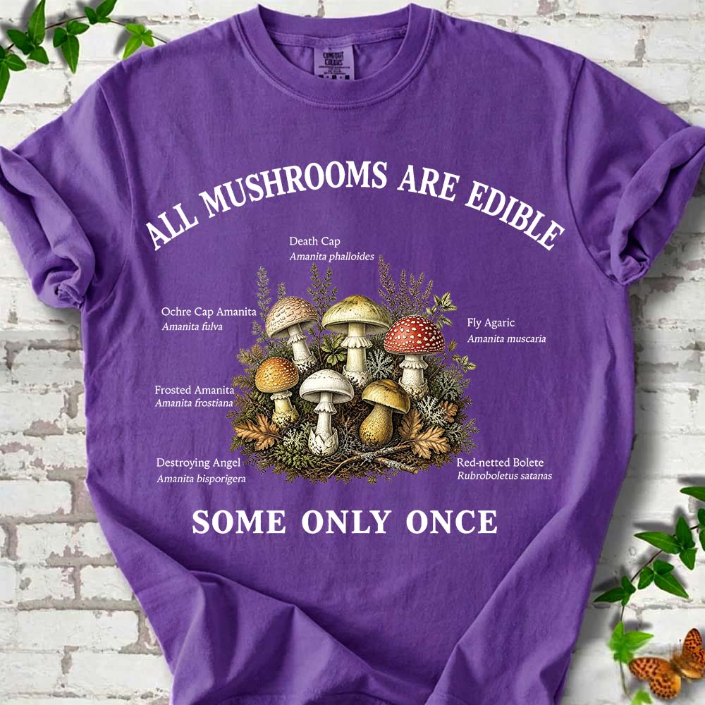 All Mushroom Are Edible T-Shirt