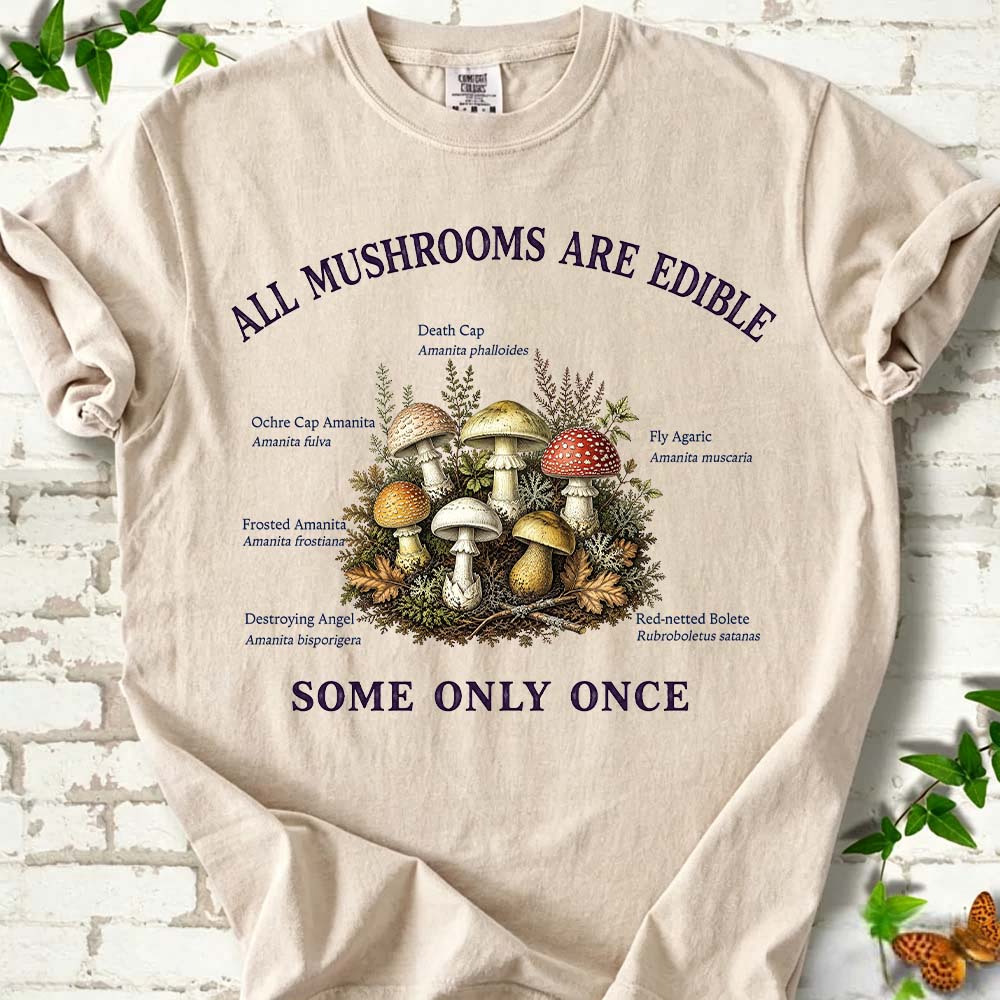 All Mushroom Are Edible T-Shirt