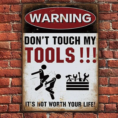 Don't Touch My Tools It's Not Worth Your Life - Warning Sign - Gifts For Friend, Dad, Husband Personalized Custom Garage Metal Sign