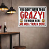 You Don't Have To Be Crazy To Work We Will Train You! Metal Humorous Sarcastic Sign Vintage Decor