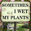 Garden Metal Sign Funny Garden Decor Sometimes I Wet My Plants Sign Farmhouse Wall Fence Decoration