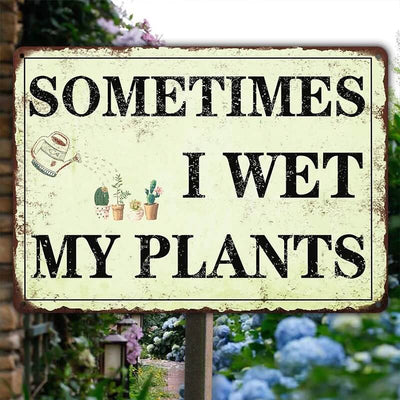 Garden Metal Sign Funny Garden Decor Sometimes I Wet My Plants Sign Farmhouse Wall Fence Decoration