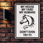 My House My Yard My Humans - Metal Sign - Horses Sign Warning Sign Outdoor Decor Gifts For Horse Lovers Metal Sign