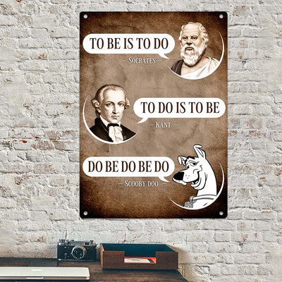 Metal Sign Wall Art Decoration - To Be Is To Do - To Do Is To Be - Do Be Do Be Do Vintage Retro Sign For Home Bar Decor