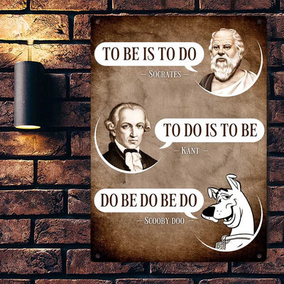 Metal Sign Wall Art Decoration - To Be Is To Do - To Do Is To Be - Do Be Do Be Do Vintage Retro Sign For Home Bar Decor