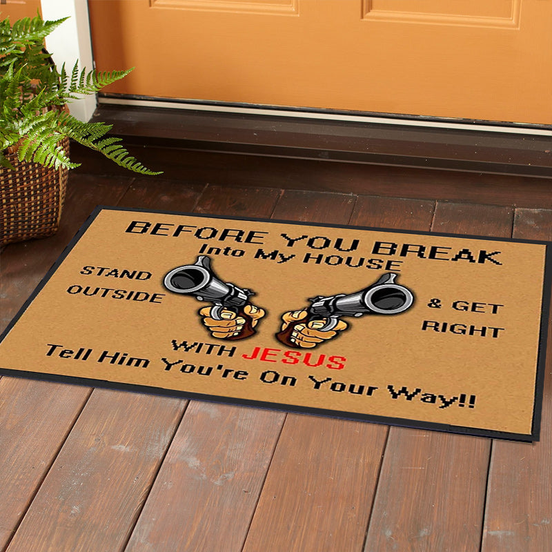 Before You Break Into My House - D314 - Doormat