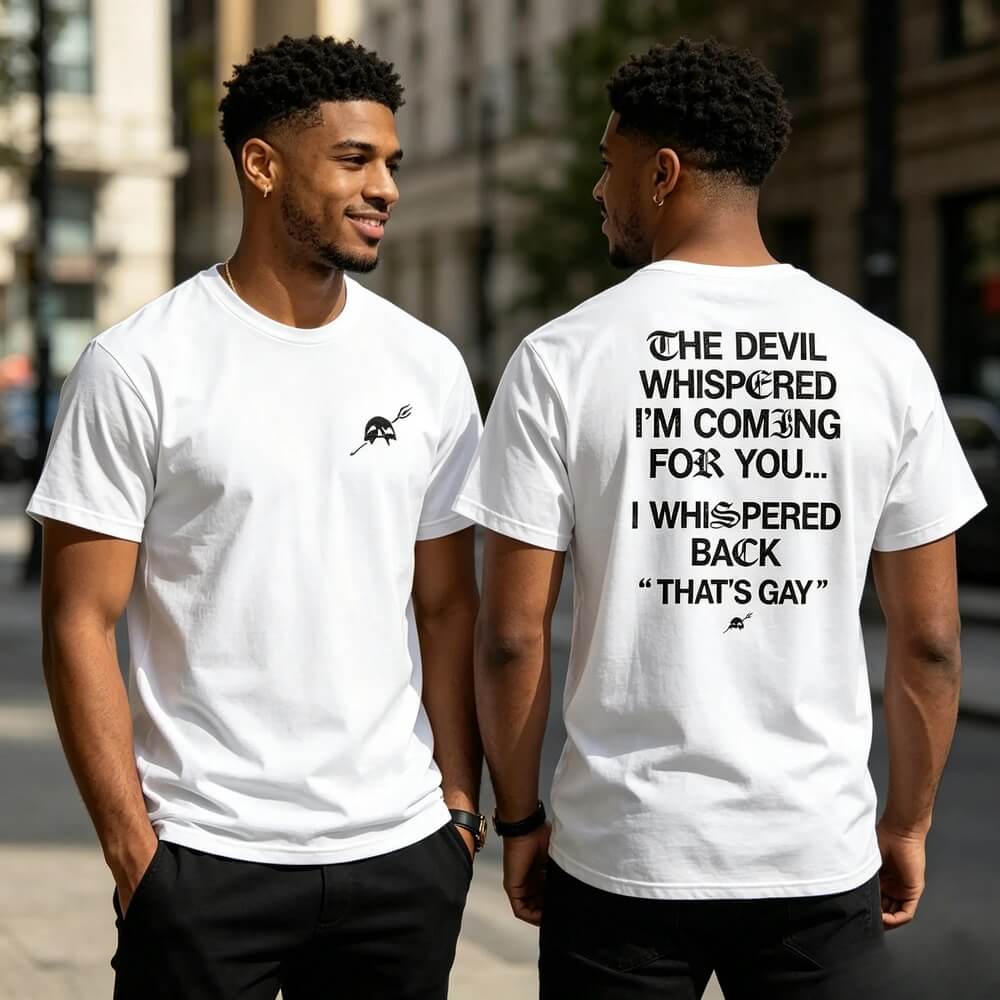 The Devil Whispered I'm Coming For You Men's T-Shirt