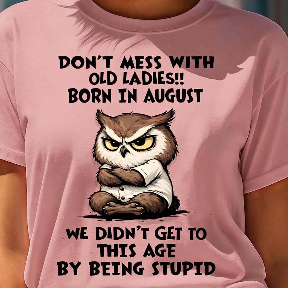 Don't Mess With Old Ladies Shirt