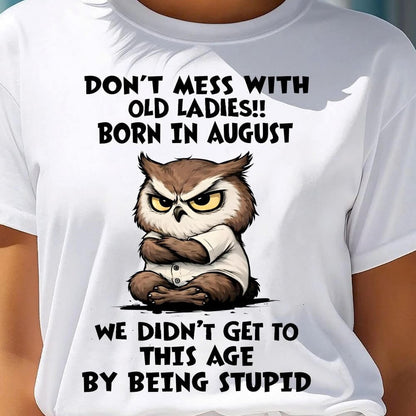 Don't Mess With Old Ladies Shirt