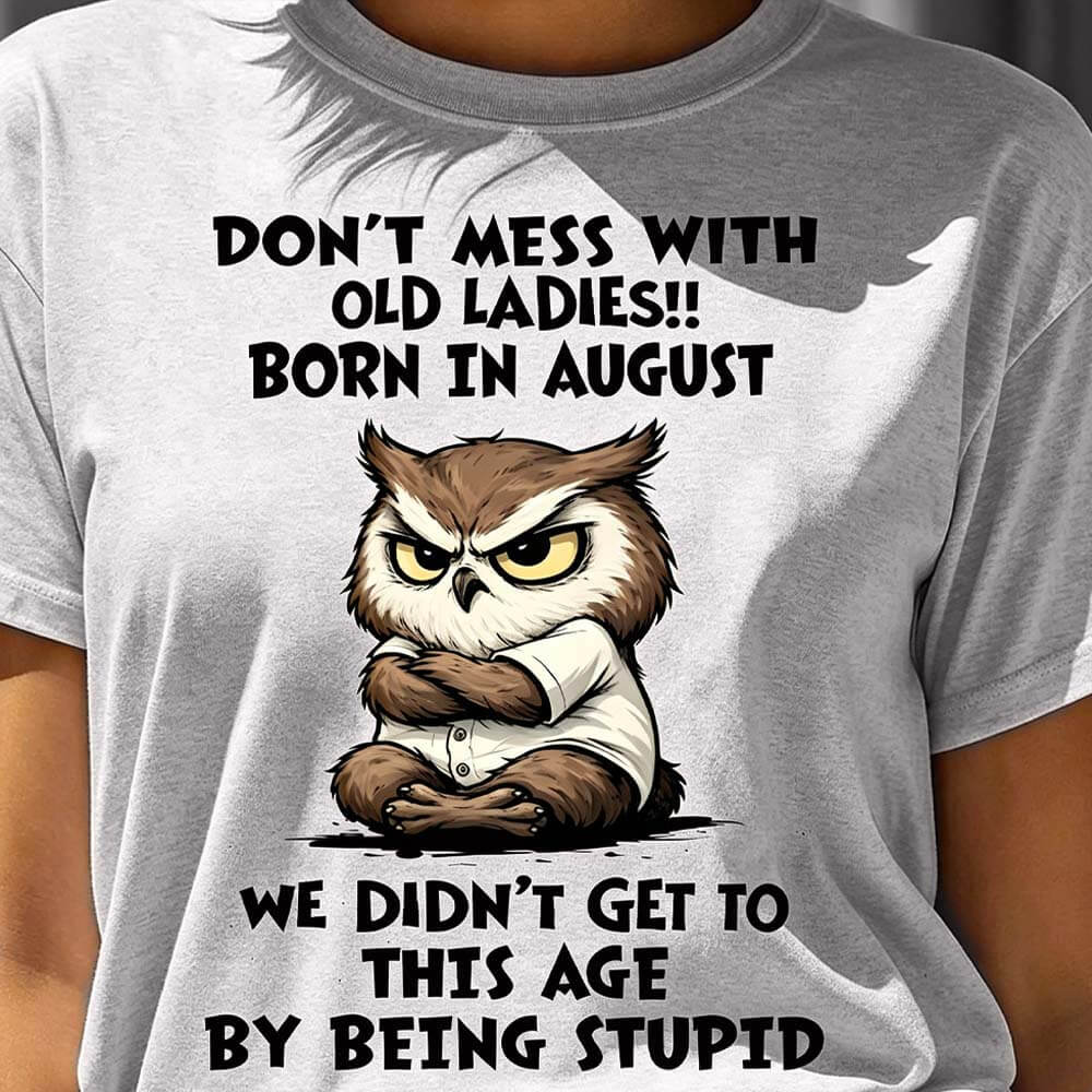 Don't Mess With Old Ladies Shirt