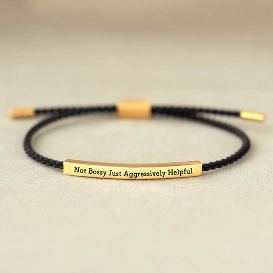 Not Bossy Just Aggressively Helpful Tube Bracelet