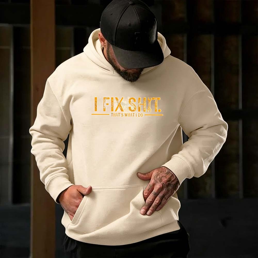 I Fix Sh*t That’s What I Do Shirt Hoodie
