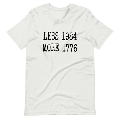 Less 1984 More 1776 T-Shirt