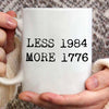 Less 1984 More 1776 Mug