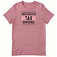 Dogs Should Be Tax Deductible - Funny Dog Lover T-Shirt