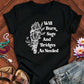 Will Burn Sage And Bridges As Needed - Funny Spiritual Boundaries Tee
