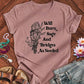 Will Burn Sage And Bridges As Needed - Funny Spiritual Boundaries Tee