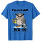 "I'm Not Old" – WD-40 Funny Owl T-Shirt