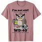 "I'm Not Old" – WD-40 Funny Owl T-Shirt