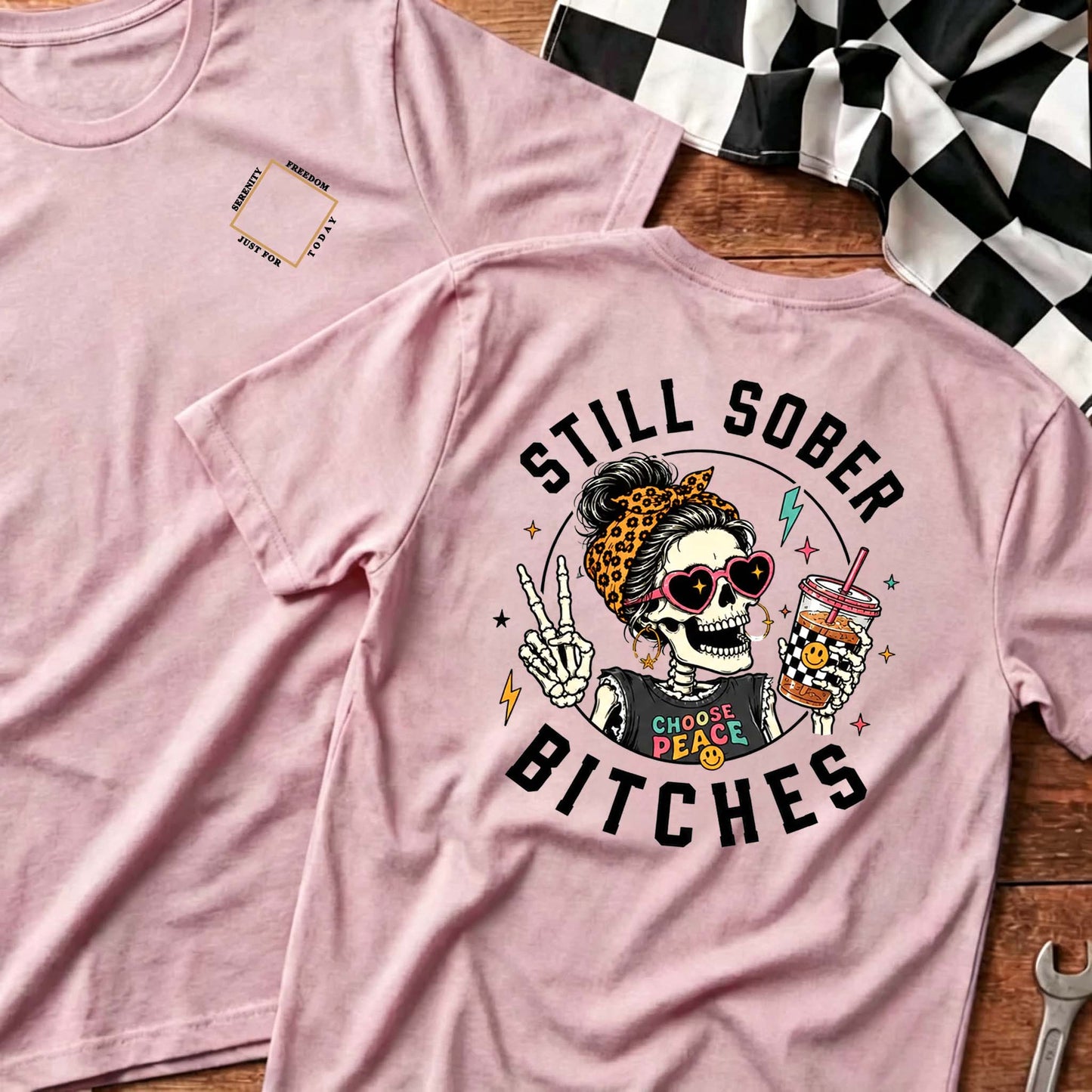 Still Sober Bi*ches T-shirt - Funny Skeleton Sobriety Tee