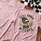 Still Sober Bi*ches T-shirt - Funny Skeleton Sobriety Tee