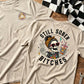 Still Sober Bi*ches T-shirt - Funny Skeleton Sobriety Tee