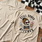 Still Sober Bi*ches T-shirt - Funny Skeleton Sobriety Tee