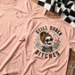 Still Sober Bi*ches T-shirt - Funny Skeleton Sobriety Tee